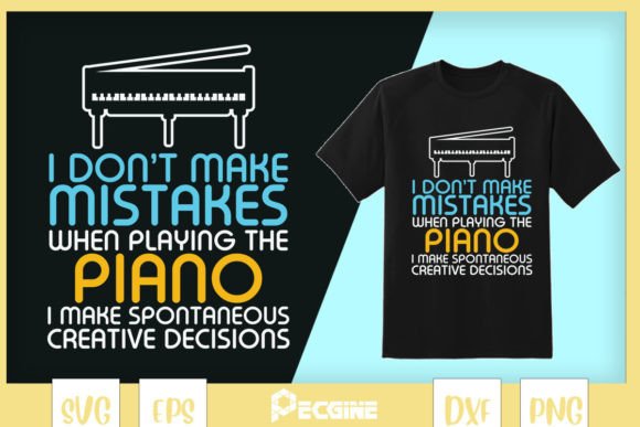 I Don’t Make Mistakes Graphics: T-Shirt Designs That Sing