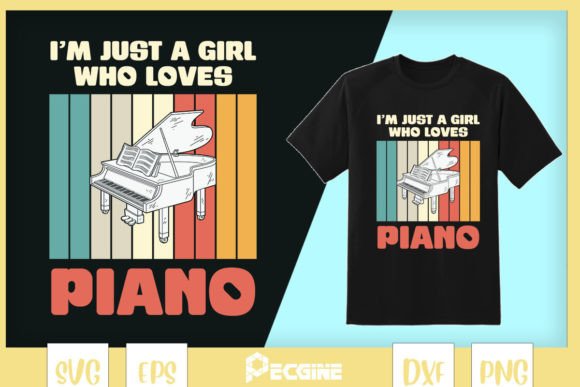 I’m Just a Girls Who Loves Piano Graphics & T-Shirt Designs